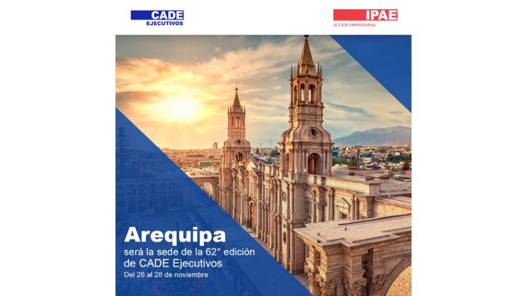 CADE Ejecutivos Arequipa será la sede de la 62º edición del foro